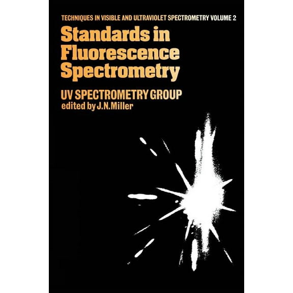 Techniques in Visible and Ultraviolet Sp Standards in Flourescence Spectrometry: Ultraviolet Spectrometry Group, Book 2, (Paperback)