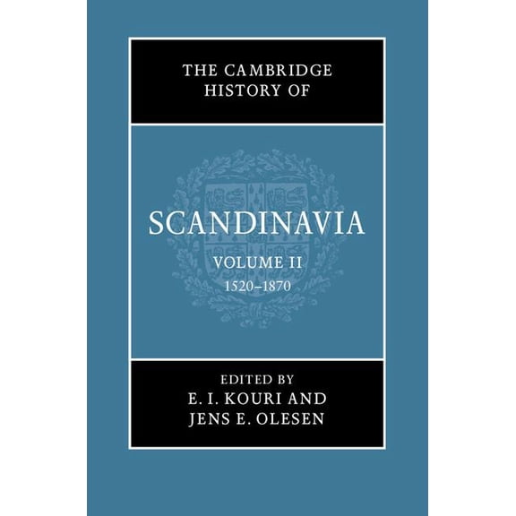 The Cambridge History of Scandinavia, Volume 2: 1520-1870, (Hardcover)