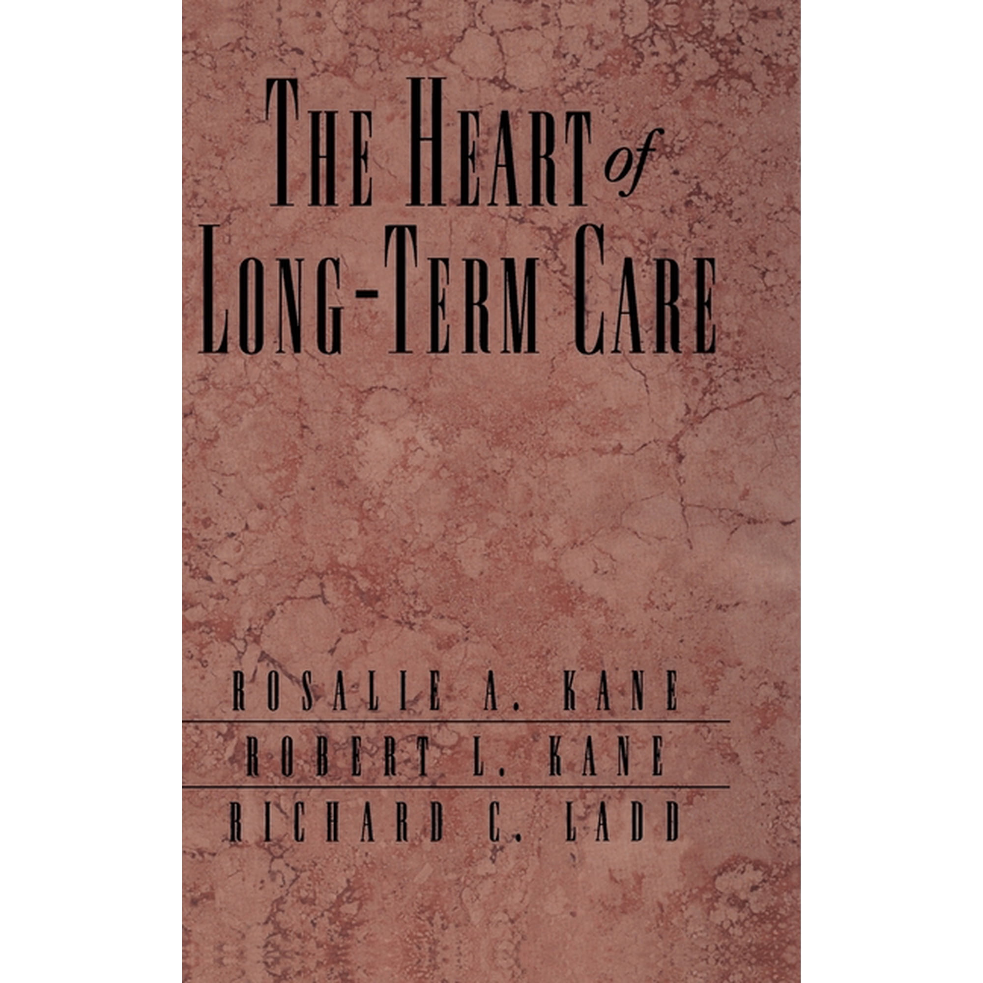 The Heart of Long-Term Care, (Hardcover)