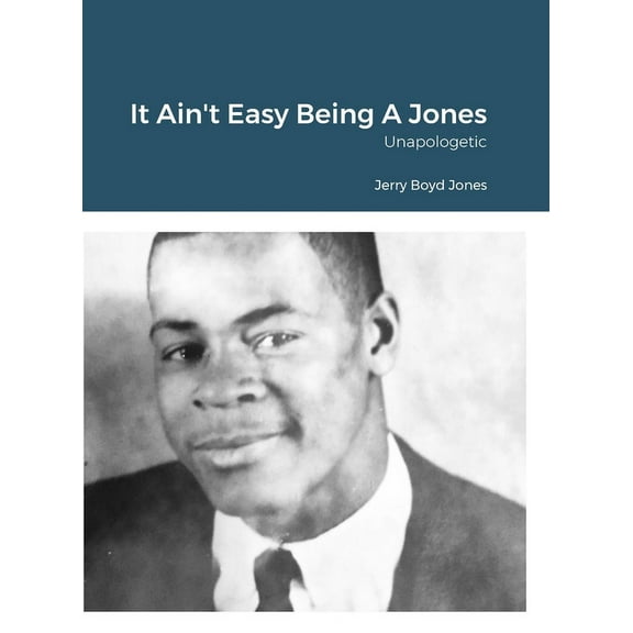 It Ain't Easy Being A Jones: Unapologetic (Hardcover)