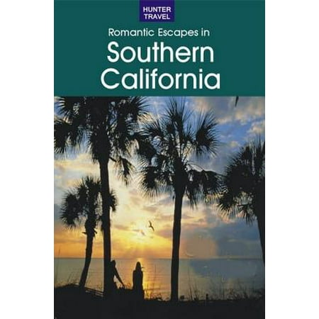 Romantic Getaways in Southern California - eBook (Best Getaways In California)