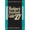 thumbnail image 1 of Pre-Owned Machinery's Handbook Guide (MACHINERY'S HANDBOOK GUIDE TO THE USE OF TABLES AND FORMULAS) (Paperback) 0831127996 9780831127992, 1 of 1