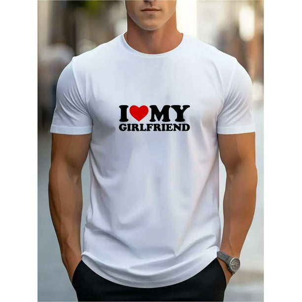 I Love My Girlfriend Print Men's Round Crew Neck Short Sleeve Tee, Fashion Street Style Breathable T-Shirt, Casual Comfy Top For Spring Summer Holiday Leisure Vacation Men's Clothing As Gift