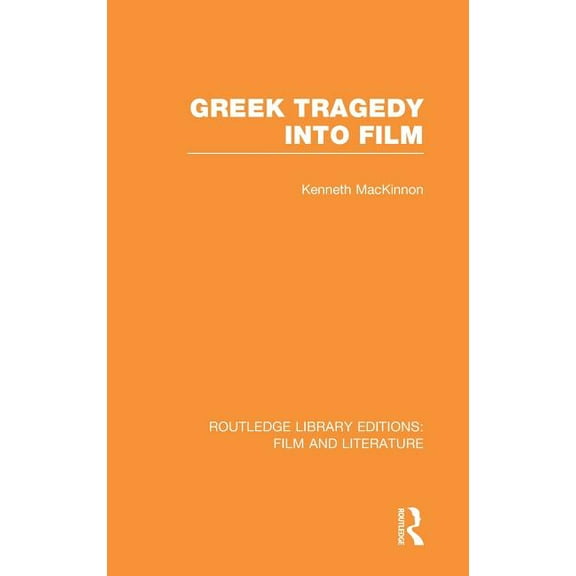Routledge Library Editions: Film and Lit Greek Tragedy into Film, (Hardcover)
