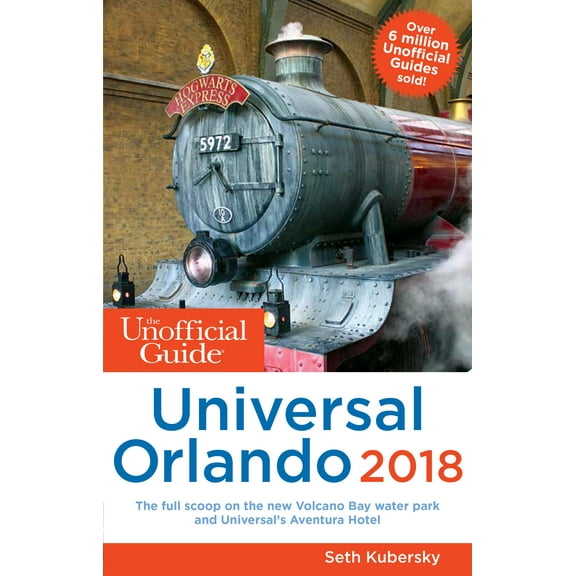 Unofficial Guides: The Unofficial Guide to Universal Orlando 2018 (Paperback)
