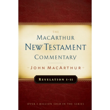 Revelation 1-11 MacArthur New Testament (Best Commentaries On Revelation)