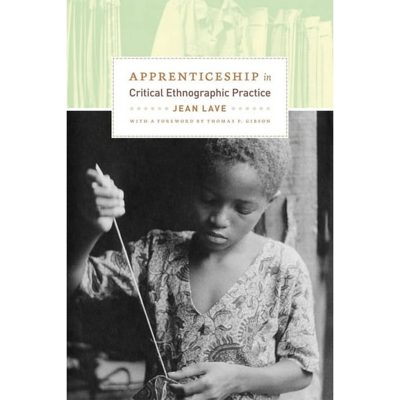Lewis Henry Morgan Lecture Apprenticeship in Critical Ethnographic Practice, (Paperback)
