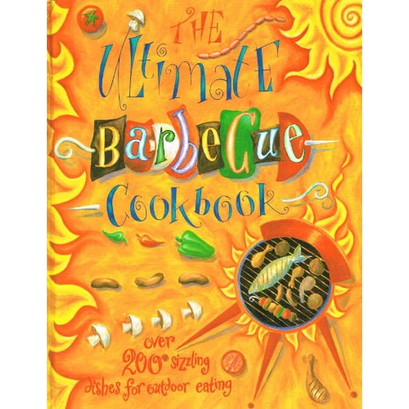 Pre-Owned The Ultimate Barbecue Cookbook (Hardcover) 185967576X 9781859675762