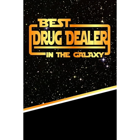 The Best Drug Dealer in the Galaxy : Weekly Planner Notebook Book 120 Pages (Best Over The Counter Drug For Post Nasal Drip)