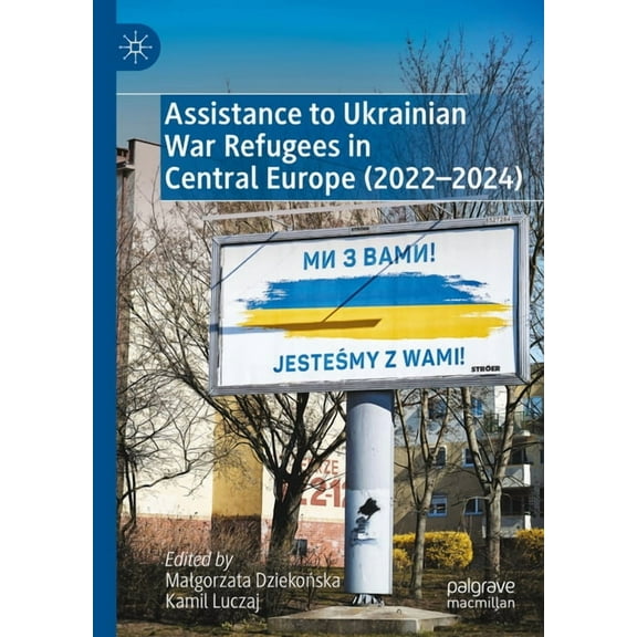 Assistance to Ukrainian War Refugees in Central Europe (2022-2024), (Hardcover)