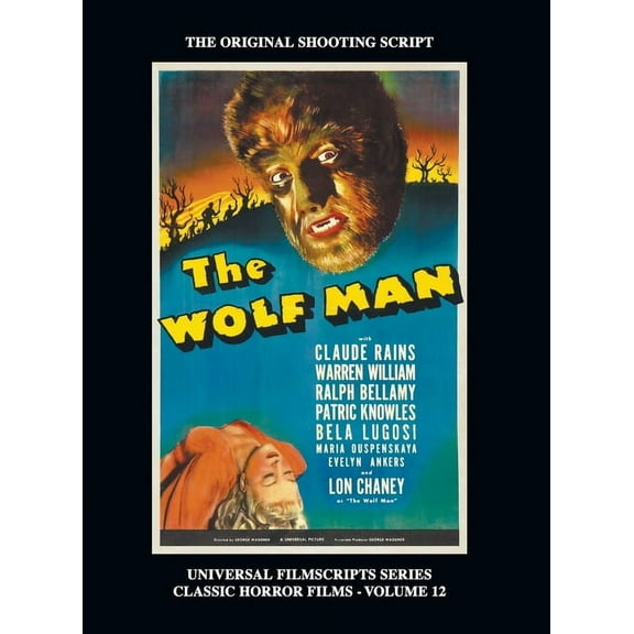 The Wolf Man (Universal Filmscript Series): Universal Filmscripts Series Classic Horror Films, Vol. 12 (hardback), (Hardcover)