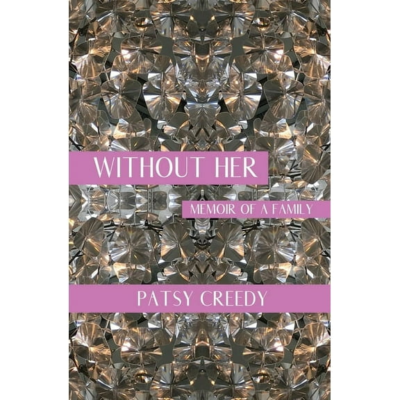 Without Her: Memoir of a Family, (Paperback)