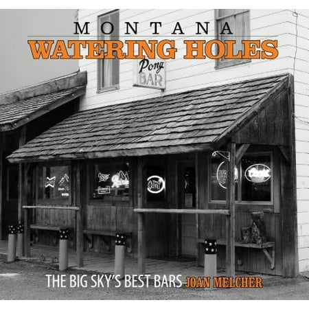 Montana Watering Holes : The Big Sky's Best Bars (Best Watering Holes In Texas)