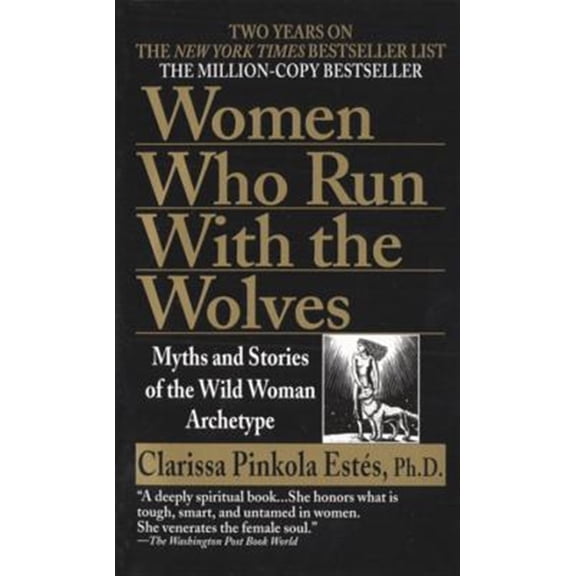 Pre-Owned Women Who Run with the Wolves: Myths and Stories of the Wild Woman Archetype (Mass Market Paperback) 0345409876 9780345409874