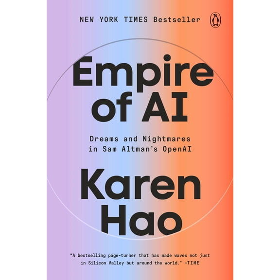 Empire of AI: Dreams and Nightmares in Sam Altman's OpenAI (Paperback)