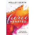 thumbnail image 1 of Fierceheart: Vivre Pleinement, Aimer Courageusement, 1 of 1