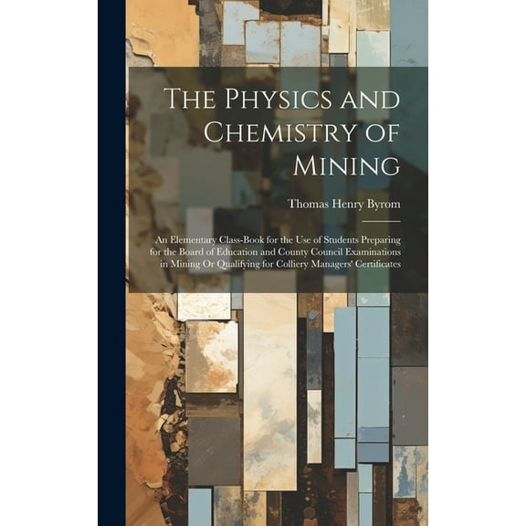 The Physics and Chemistry of Mining (Hardcover)