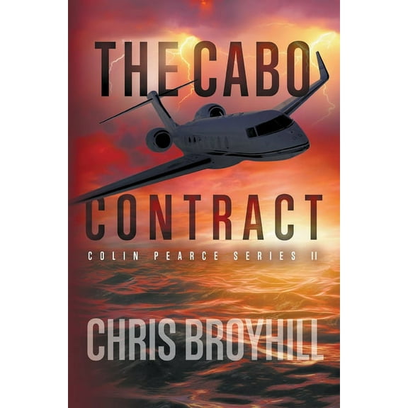 Colin Pearce The Cabo Contract: Colin Pearce Series II, Book II, (Paperback)