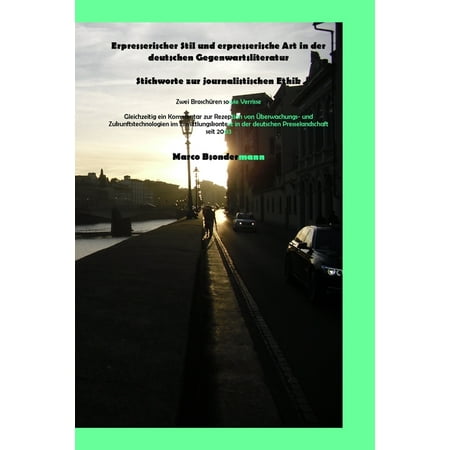 Erpresserischer Stil und erpresserische Art in der deutschen Gegenwartsliteratur Stichworte zur journalistischen Ethik (Paperback)