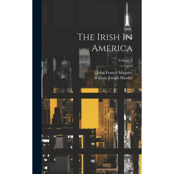 The Irish In America; Volume 3 (Hardcover)
