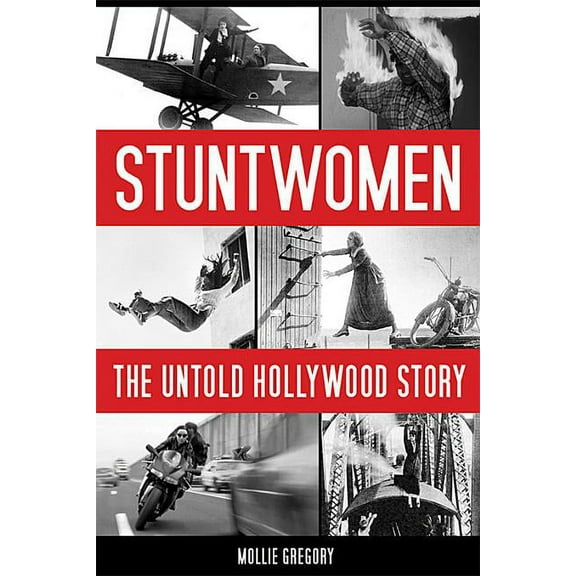 Screen Classics Stuntwomen: The Untold Hollywood Story, (Hardcover)