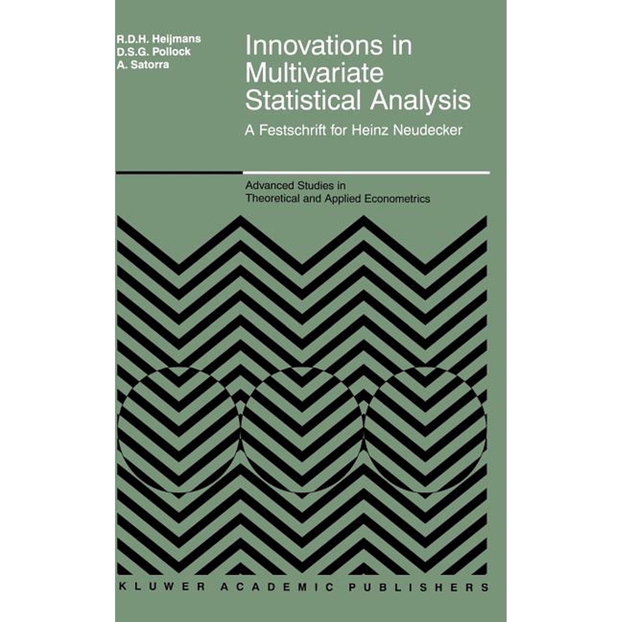 Advanced Studies in Theoretical and Appl Innovations in Multivariate Statistical Analysis: A Festschrift for Heinz Neudecker Book 36 (Hardcover)