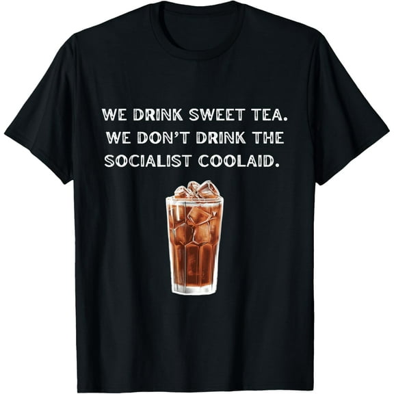t-shirt Sweet Tea Patriot Don't Drink The Socialist CoolAid Kool-Aid T-Shirt.