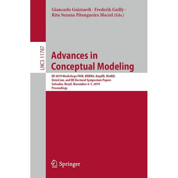 Advances in Conceptual Modeling: Er 2019 Workshops Fair, Mreba, Emper, Mobid, Ontocom, and Er Doctoral Symposium Papers,, (Paperback)