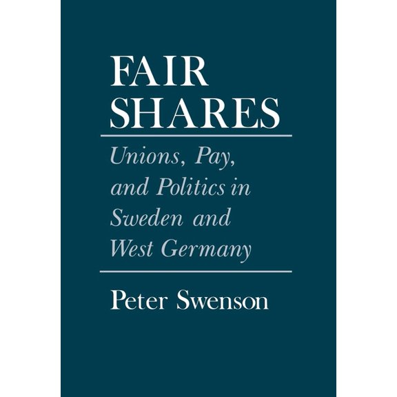 Cornell Studies in Political Economy Fair Shares, (Hardcover)
