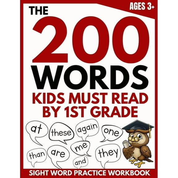 The 200 Words Kids Must Read by 1st Grade: Sight Word Practice Workbook, (Paperback)