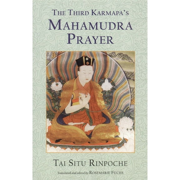 The Third Karmapa's Mahamudra Prayer, (Paperback)