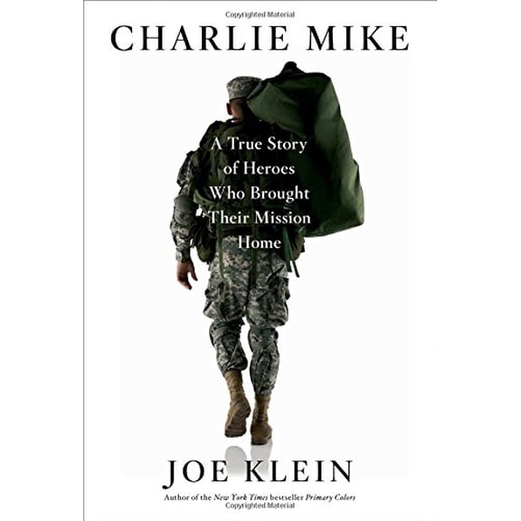 Pre-Owned Charlie Mike: A True Story of Heroes Who Brought Their Mission Home, 9781451677300, 1451677308, Hardcover, First Edition edition