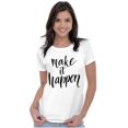 thumbnail image 4 of Make it Happen Motivational Gym Womens Slim Fit Graphic Tee Brisco Brands M, 4 of 5