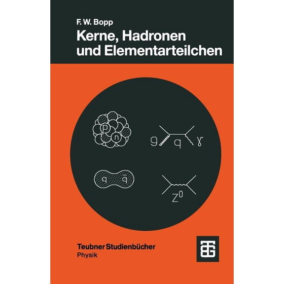Teubner Studienbücher Physik Kerne, Hadronen Und Elementarteilchen: Eine Einführung, (Paperback)