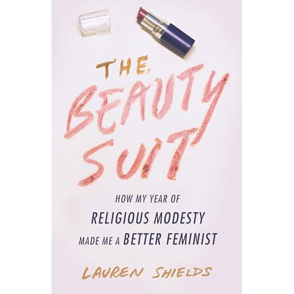 Pre-Owned The Beauty Suit : How My Year of Religious Modesty Made Me a Better Feminist (Paperback)