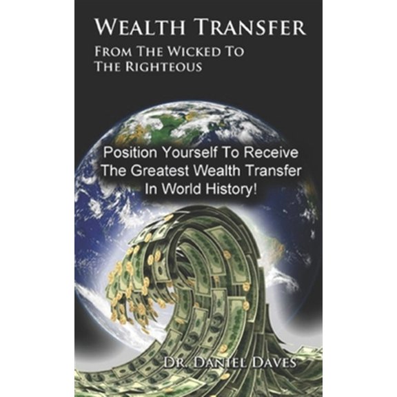 Pre-Owned Wealth Transfer: From the Wicked to the Righteous (Paperback)