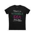 thumbnail image 1 of T Shirt That'S A Horrible Idea What Time? Funny Sarcastic Quote Bold Neon Green & Pink Text Graphic Tee, 1 of 5