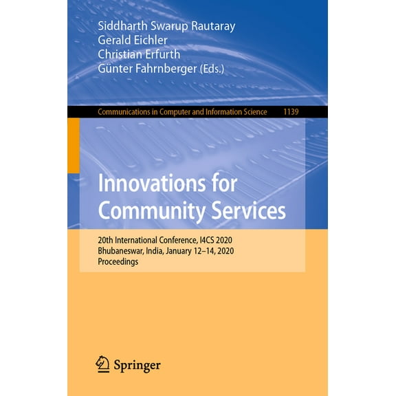 Communications in Computer and Informati Innovations for Community Services: 20th International Conference, I4cs 2020, Bhubaneswar, India, January 12-14, 2020, P, Book 1139, (Paperback)