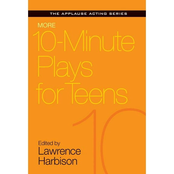 Applause Acting Series: More 10-Minute Plays for Teens (Paperback)