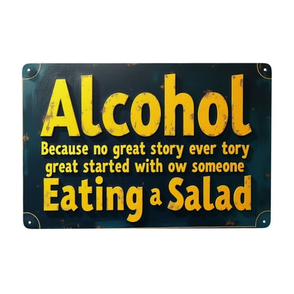 Vintage Metal Tin Sign Alcohol Because No Great Story Ever Started With Someone Eating A Salad Bar Decor Home Decor 8x12 Inch Metal Sign Funny Wall Art Rustic Metal Sign