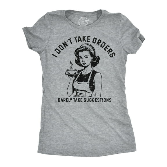 Womens Funny T Shirts I Dont Take Orders I Barely Take Suggestions Sarcastic Novelty Tee for Ladies Womens Graphic Tees