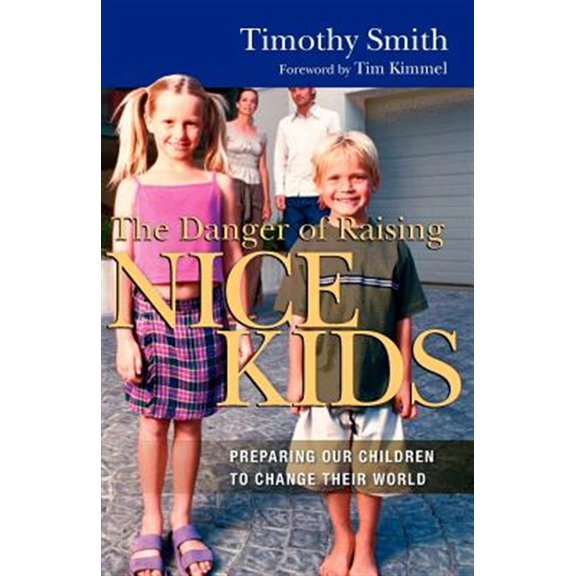 Pre-Owned The Danger of Raising Nice Kids: Preparing Our Children to Change Their World (Paperback) 0830833757 9780830833757