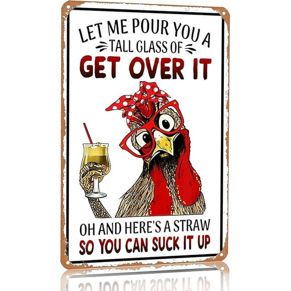 Funny Chicken Gifts Chicken Let Me Pour You A Tall Glass of Get Over It Tin Sign for Home Farm Chicken Coop Farmhouse Kicthen Garden Decor 8 X 12 Inch