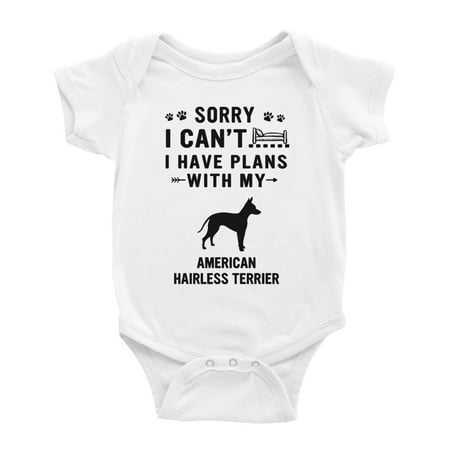 

Sorry I Can t I Have Plans With My American Hairless Terrier Love Pet Dog Cute Baby Romper (White 3-6 Months)