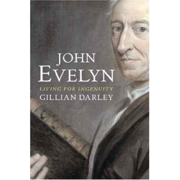 Pre-Owned John Evelyn: Living for Ingenuity (Hardcover) 0300112270 9780300112276