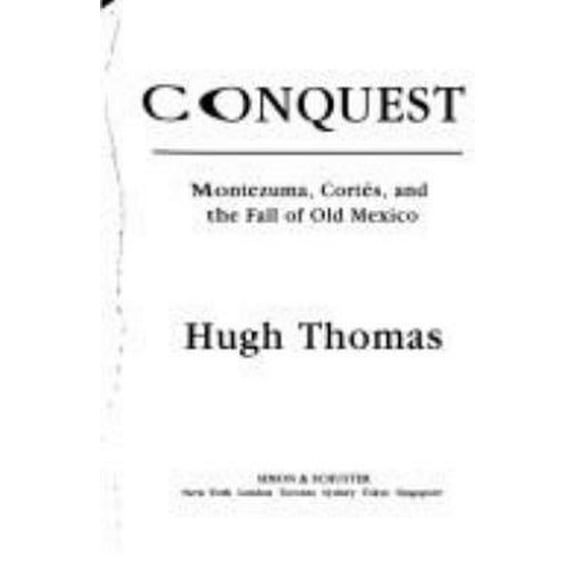 Pre-Owned Conquest: Montezuma, Cortes, and the Fall of Old Mexico (Hardcover) 0671705180 9780671705183