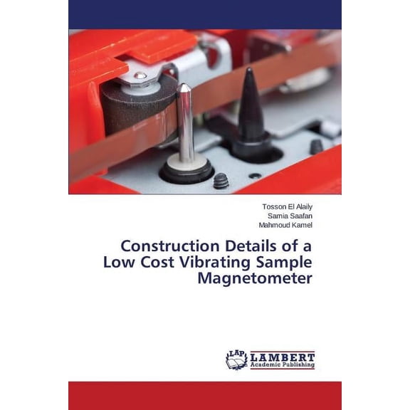 Construction Details of a Low Cost Vibrating Sample Magnetometer (Paperback)