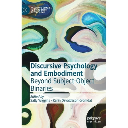 UPC: 9783030537081 | Palgrave Studies in Discursive Psychology: Discursive Psychology and Embodiment: Beyond Subject-Object Binaries (Hardcover)
