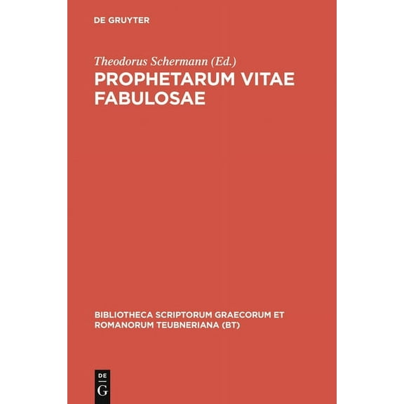 Bibliotheca Scriptorum Graecorum Et Roma Prophetarum Vitae Fabulosae, (Hardcover)