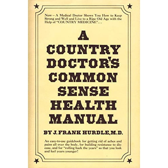 Pre-Owned A Country Doctor's Common Sense Health Manual (Hardcover) 0131843583 9780131843585